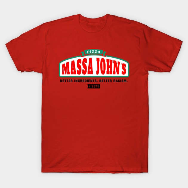 TBGWT Massa Johns T-Shirt by The Black Guy Who Tips Podcast